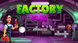 Factory Fun