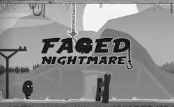Faded Nightmare Game