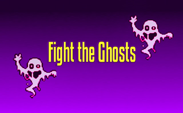 Fight The Ghosts