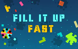 Fill It Up Fast