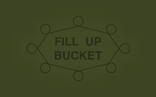 Fill Up Bucket