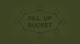 Fill Up Bucket