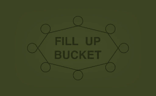 Fill Up Bucket