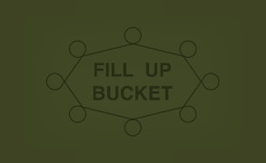 Fill Up Bucket