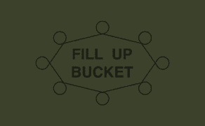 Fill Up Bucket