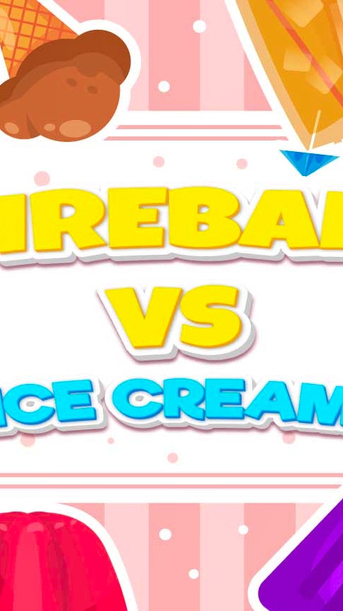 Fireball Vs Ice Cream