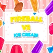 Fireball Vs Ice Cream banner