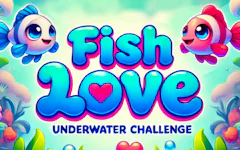 Fish Love - Underwater Challenge