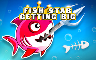 Fish Stab Getting Big