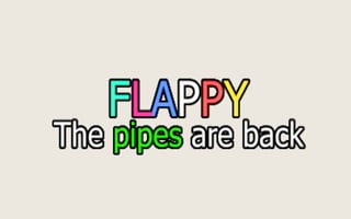 Flappy the Pipes are Back