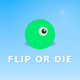 Flip or die