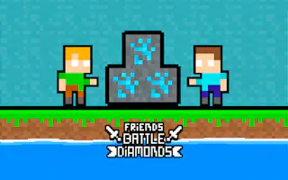 Friends Battle Diamonds