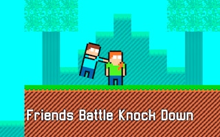 Friends Battle Knock Down