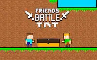 Friends Battle TNT