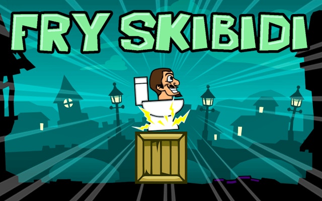 Fry The Skibidi