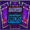 Haunted Bricks