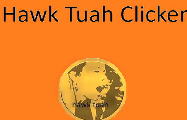 Hawk Tuah Clicker
