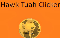 Hawk Tuah Clicker