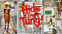 Hide from Tung!