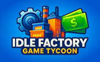 Idle Factory Game Tycoon