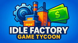 Idle Factory Game Tycoon