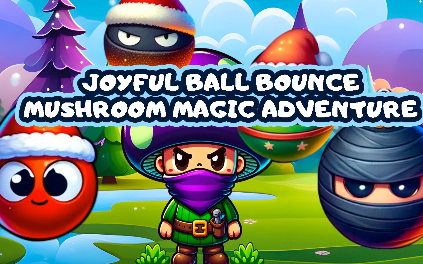 Joyful Ball Bounce Mushroom Magic Adventure