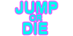 Jump Or Die