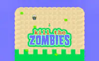 Kill the zombies