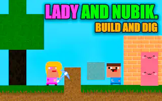 Lady ve Nubik. İnşa Et ve Kaz