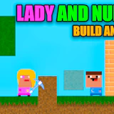 Lady and Nubik. Build and Dig