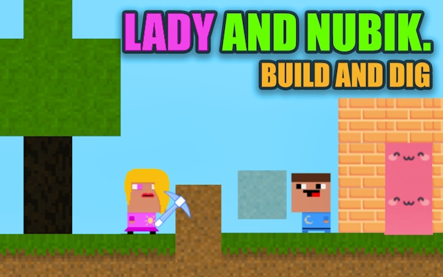 Lady And Nubik Build And Dig