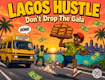Lagos Hustle - Don't Drop the Gala