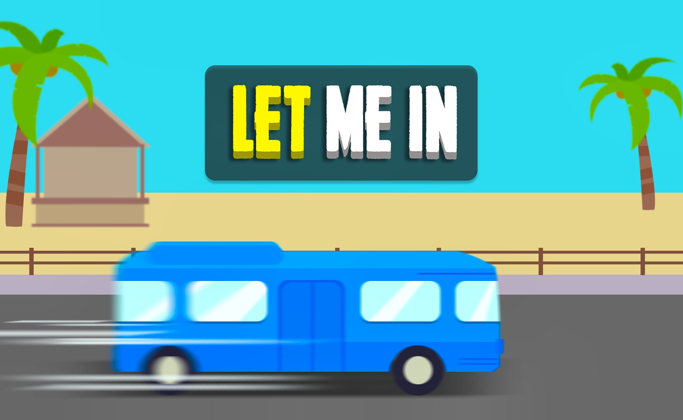 Let me in