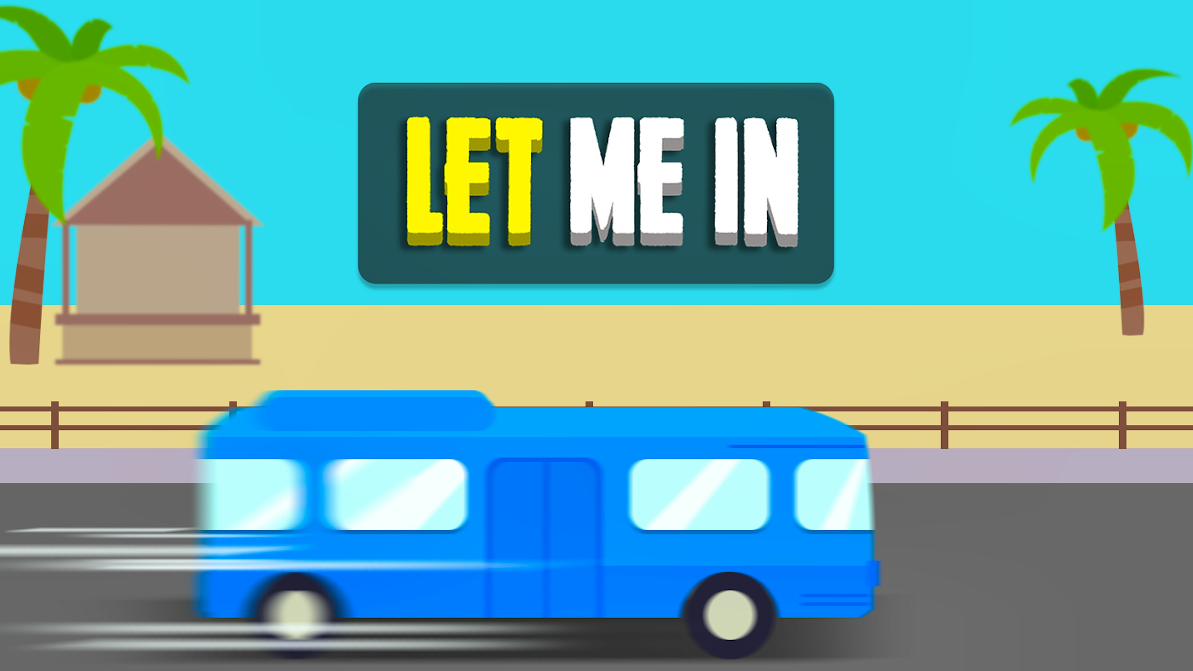Let me in