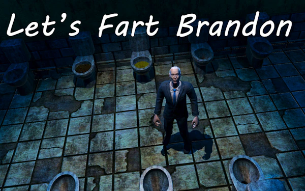 Let’s Fart Brandon