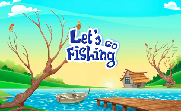 Let’s go fishing