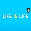 Life is life banner