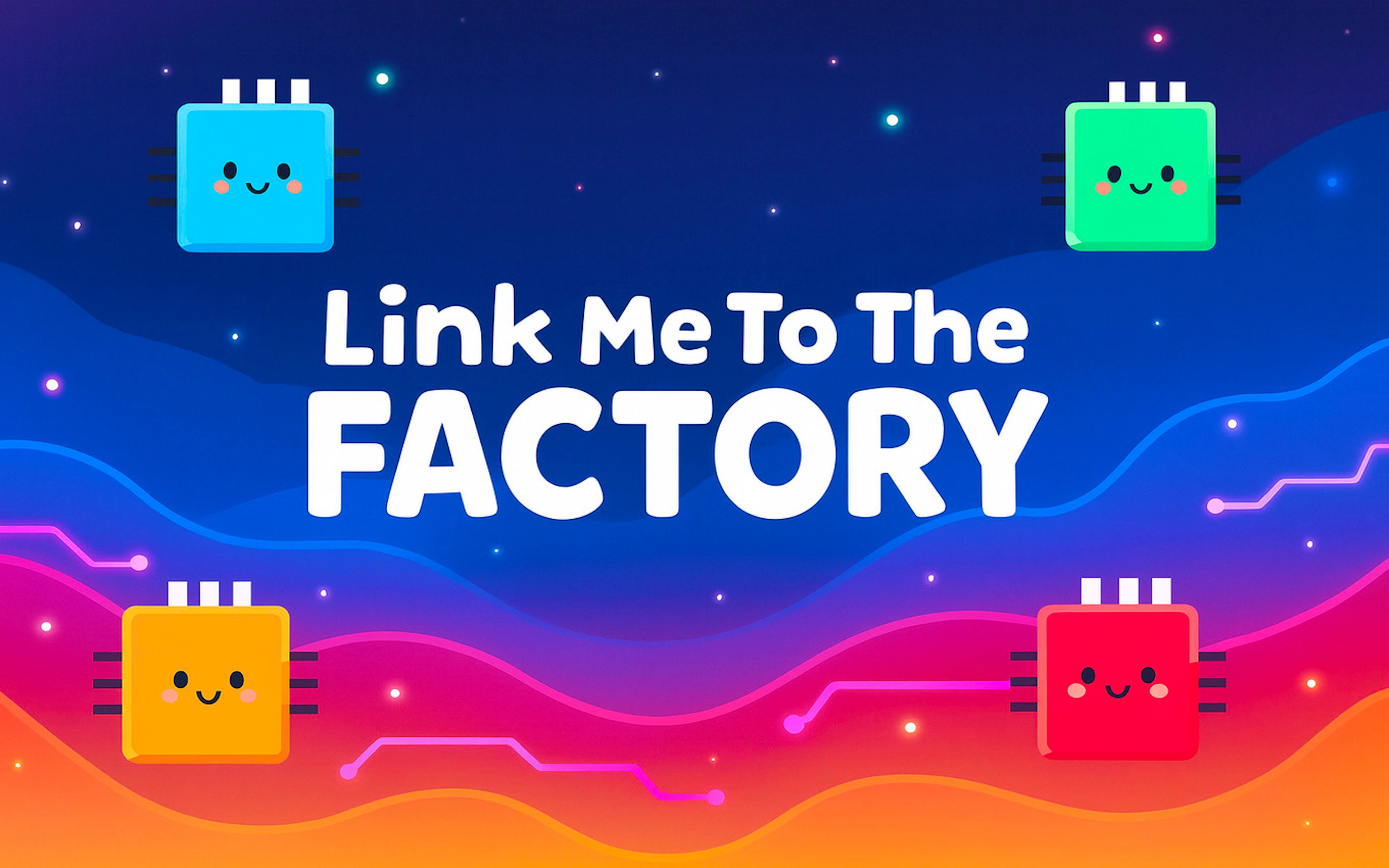 Link Me To The Factory