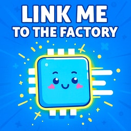 Link Me To The Factory