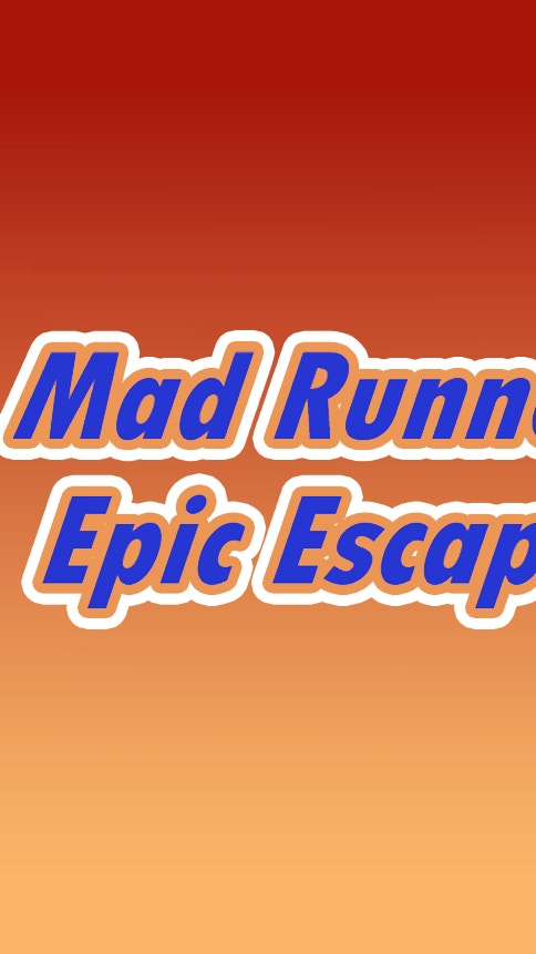 Mad Runner Epic Escape