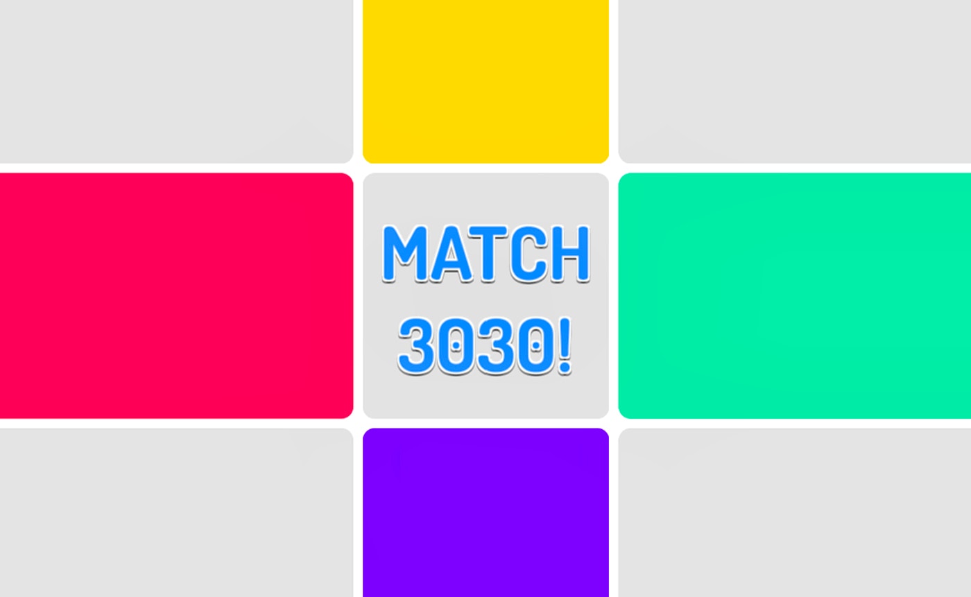 Match 3030!