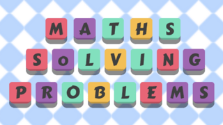 Maths Solving Problems