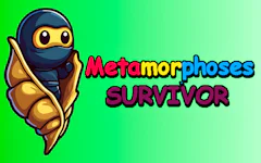 Metamorphosis Survivor
