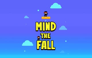 Mind the Fall