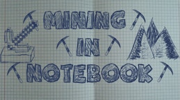 Mining in Notebook