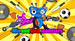 Mix and kick monsters