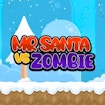 Mr. Santa vs Zombie