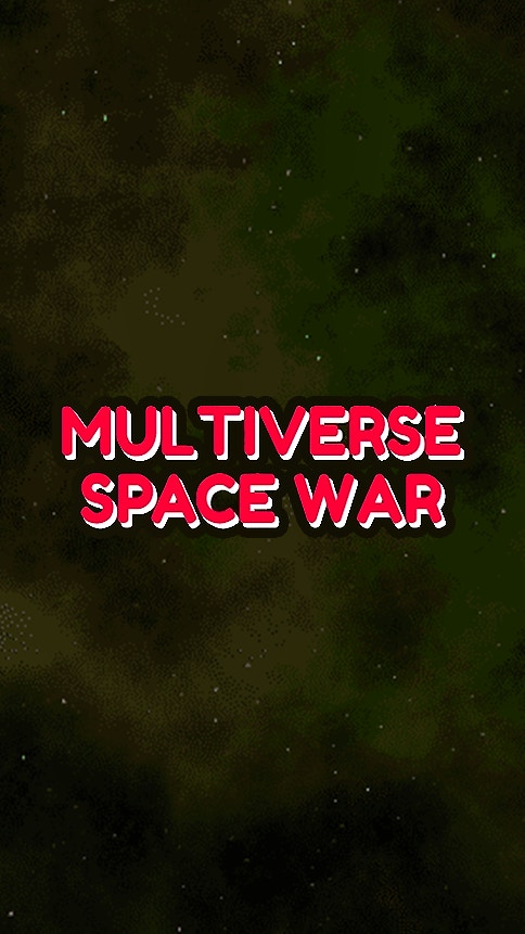 Multiverse Space War