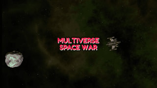 Multiverse Space War