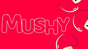 Image for Mushy